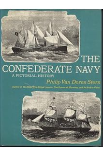 (PDF Download) The Confederate Navy A Pictorial History by Philip Van Doren Stern