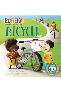 (PDF Download) Bicycle: Eureka! The Biography of an Idea by Lori Haskins Houran