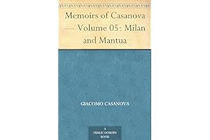 Free R.E.A.D (Book) Memoirs of Casanova â€” Volume 05: Milan and Mantua