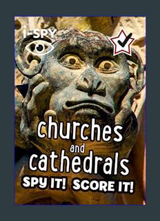 EBOOK [PDF] i-SPY Churches and Cathedrals: Spy it! Score it! (Collins Michelin i-SPY Guides)     Pa