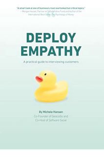 (DOWNLOAD) (PDF) Deploy Empathy: A Practical Guide to Interviewing Customers by Michele Hansen