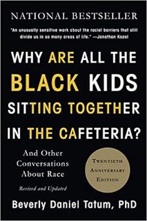 [PDF❤️Download✔️ Why Are All the Black Kids Sitting Together in the Cafeteria?: And Other Conversati