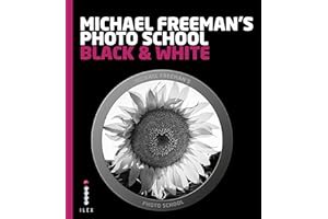 (Best Book) Read FREE Michael Freeman's Photo School: Black & White