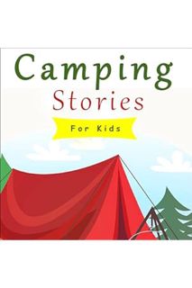 Download Ebook Camping Stories for Kids Age 4-8: A Story Collection of Scary and Humorous Camp Fire