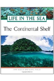(Download (EBOOK) The Continental Shelf (Life in the Sea) by Pam Walker Ed.S.