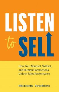 [ePUB] Download Listen to Sell: How Your Mindset, Skillset, and Human Connections Unlock Sales Perfo