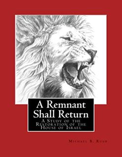 View EPUB KINDLE PDF EBOOK A Remnant Shall Return - 2020 Edition: A Study of the Restoration of the