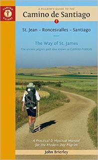 [DOWNLOAD] ⚡️ PDF A Pilgrim's Guide to the Camino de Santiago: Camino Francés – St. Jean • Roncesval