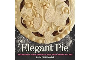 Free R.E.A.D (Book) Elegant Pie: Transform Your Favorite Pies into Works of Art