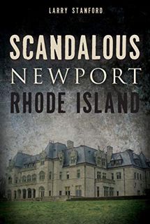 [Get] [PDF EBOOK EPUB KINDLE] Scandalous Newport, Rhode Island (Wicked) by  Larry Stanford 💚