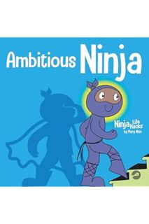 (Ebook Download) Ambitious Ninja: A Children's Book About Goal Setting (Ninja Life Hacks) by Mary Nh