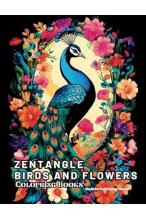 Pdf Free Zentangle Birds and Flowers Colouring Books: Calming Coloring Books for Adults | Adult Colo