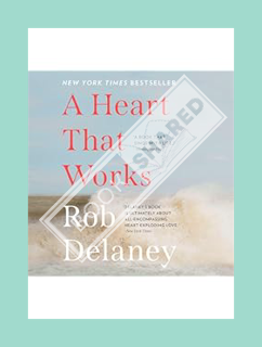 DOWNLOAD EBOOK A Heart That Works by Rob Delaney