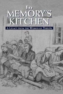 Get PDF EBOOK EPUB KINDLE In Memory's Kitchen : A Legacy from the Women of Terezin by  Cara De Silva