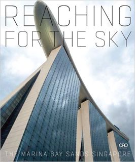 [PDF] ✔️ eBooks Reaching for the Sky: The Making of Marina Bay Sands Online Book
