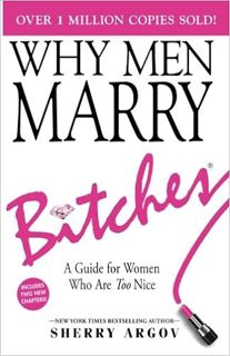P.D.F.❤️DOWNLOAD⚡️ WHY MEN MARRY BITCHES: EXPANDED NEW EDITION - A Guide for Women Who Are Too Nice
