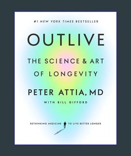 Full E-book Outlive: The Science and Art of Longevity     Hardcover – March 28, 2023