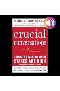 (Download) (Pdf) Crucial Conversations: Tools for Talking When Stakes Are High by Kerry Patterson