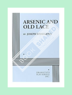 (PDF) FREE Arsenic and Old Lace - Acting Edition (Acting Edition for Theater Productions) by Joseph