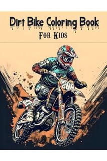 DOWNLOAD Ebook Dirt Bike Coloring Book for Kids: Over 50 Motocross Coloring Pages for Kids Ages 4-8