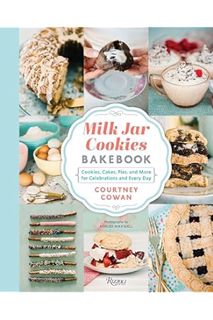 Download (EBOOK) Milk Jar Cookies Bakebook: Cookies, Cakes, Pies, and More for Celebrations and Ever