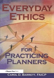 View [EPUB KINDLE PDF EBOOK] Everyday Ethics for Practicing Planners by  Carol Barrett 📑