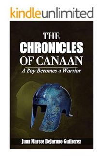 Ebook Download The Chronicles of Canaan: A Boy Becomes a Warrior by Juan Marcos Bejarano Gutierrez