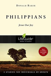 Access [EPUB KINDLE PDF EBOOK] Philippians: Jesus Our Joy (LifeGuide Bible Studies) by  Donald Baker