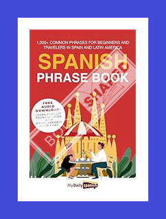 (PDF Free) Spanish Phrase Book: 1,000+ Common Phrases for Beginners and Travelers in Spain and Latin
