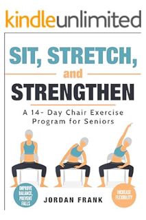 (Download) (Pdf) Sit, Stretch and Strengthen : A 14-Day Chair Exercise Program for Seniors by Jordan