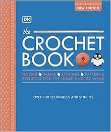 [View] KINDLE PDF EBOOK EPUB The Crochet Book: Over 130 techniques and stitches by DK 📚
