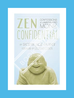 (Pdf Ebook) Zen Confidential: Confessions of a Wayward Monk by Shozan Jack Haubner