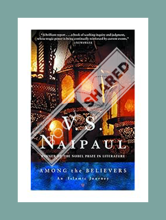 (FREE) (PDF) Among the Believers: An Islamic Journey by V. S. Naipaul