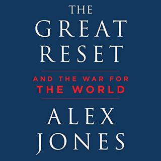 [Get] [EPUB KINDLE PDF EBOOK] The Great Reset: And the War for the World by  Alex Jones,Joe Kredjett