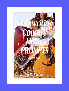 (Ebook Free) Songwriting Country Music Prompts (Country: Book 1) (Songwriting School Series) by Layl