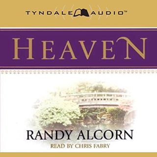 VIEW [EPUB KINDLE PDF EBOOK] Heaven by  Randy Alcorn,Chris Fabry,Tyndale House Publishers ✓