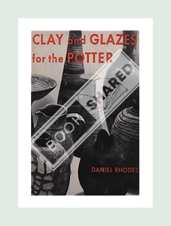 PDF Free Clay and Glazes for the Potter by Daniel Rhodes