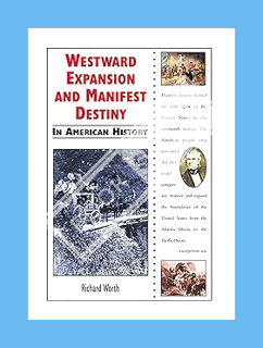 (Download (EBOOK) Westward Expansion and Manifest Destiny in American History by Richard Worth