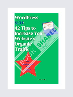PDF DOWNLOAD WordPress SEO: 42 Tips to Increase Your Website's Organic Traffic by Olu Ojoko