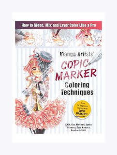 DOWNLOAD PDF Manga Artists Copic Marker Coloring Techniques: Learn How To Blend, Mix and Layer Color