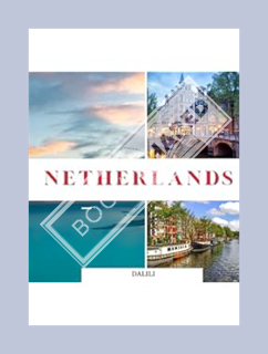 (Ebook Free) Netherlands: A Beautiful Travel Photography Coffee Table Picture Book with words of the