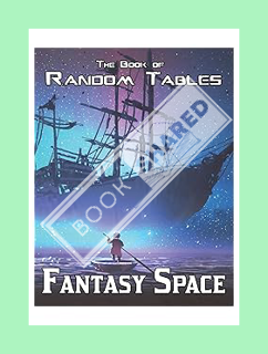 REE The Book of Random Tables: Fantasy Space: 25 D100 Random Tables for Tabletop Role-playing G