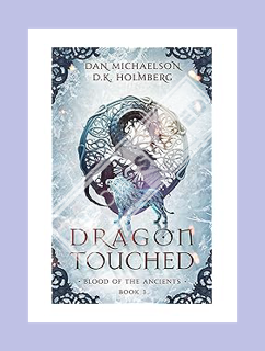 Ebook Download Dragon Touched (Blood of the Ancients Book 3) by Dan Michaelson