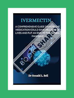 DOWNLOAD PDF IVERMECTIN: A comprehensive guide on how the medication could save millions of lives an