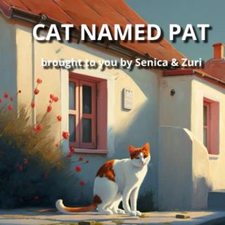 ACCESS [EPUB KINDLE PDF EBOOK] Cat Named Pat: The comfort of home gives Pat the freedom to roam by