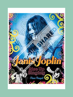 Free Pdf Janis Joplin: Rise Up Singing by Ann Angel