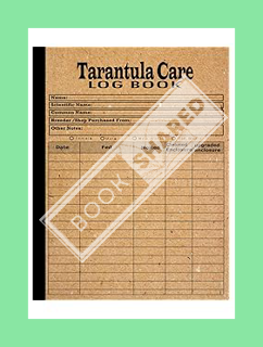 PDF Download Tarantula Care Logbook: Complete Guide to Keeping Your Tarantula Healthy and Happy - fo