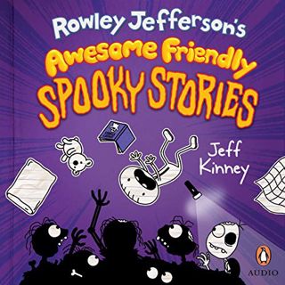 [GET] [PDF EBOOK EPUB KINDLE] Rowley Jefferson's Awesome Friendly Spooky Stories by  Jeff Kinney,Chr