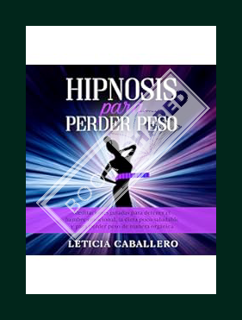 Download PDF Hipnosis para perder peso [Hypnosis for Weight Loss]: Meditaciones guiadas para detener