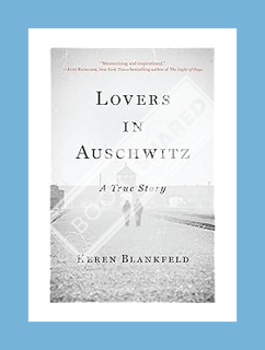 (PDF) FREE Lovers in Auschwitz: A True Story by Keren Blankfeld